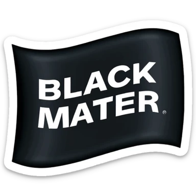 Black lives matter flag; top third of flag is black and has bold white text saying "BLACK". Middle third is white with bold black text saying "LIVES", and bottom third is black with bold white text saying "MATTER" sticker