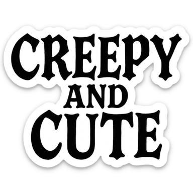 Creepy and cute text, goth sticker