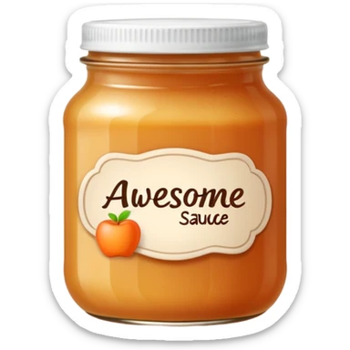 Make applesauce labeled, "Awesome Sauce"  sticker