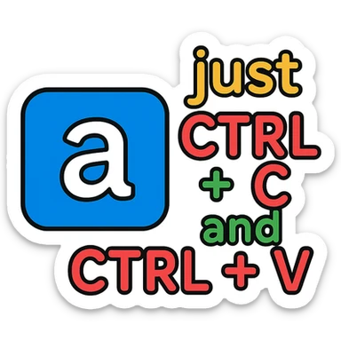 white lowercase 'a' on a blue background, with the text 'just CTRL + C and CTRL + V' in a fun, colorful outline icon style sticker