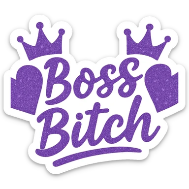 Purple Hearts and crowns with glitter and the words boss bitch, remove background sticker