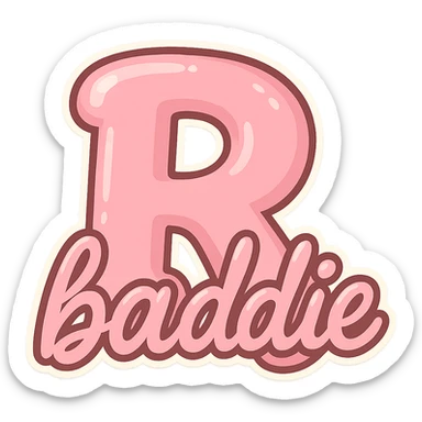 pink bubble letter R featuring the word 'baddie', cartoonish fun style sticker