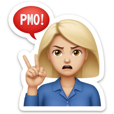 An angry lady with her finger up and the phrase “Don’t PMO” in a speech bubble  sticker