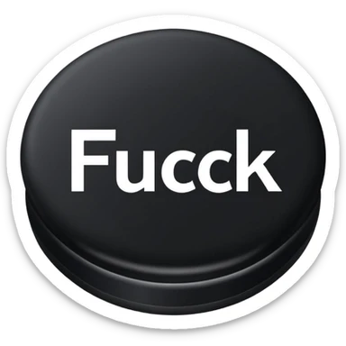 button that says fuck on it sticker