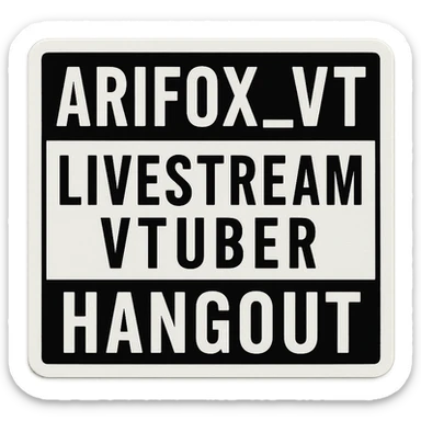 A sticker that reads : “Arifox_vt livestream vtuber hangout” that mimics the “parental advisory explicit content stickers” sticker