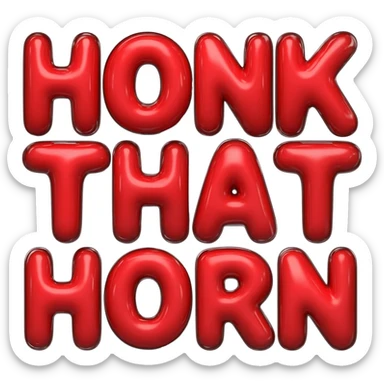 Bubble letters in red color and outlined in black, words HONK THAT HORN sticker