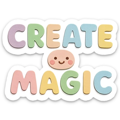 "Create Magic" in soft pastel rainbow chubby rounded letters, cute kawaii style, no frame, transparent background sticker