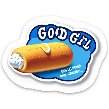 caption saying good girl. The picture of a Twinkie with white frosting all over it and a small blue washcloth on top of the Twinkie. ￼ sticker