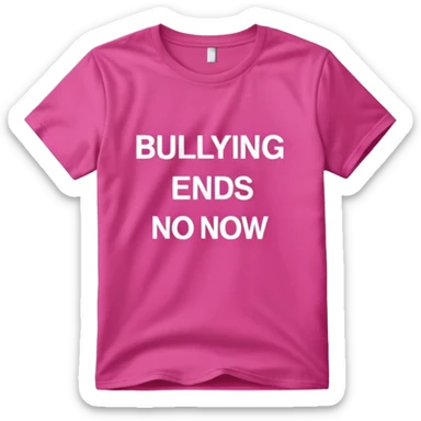 Hyperrealistic pink tshirt, typography  print "bullying ends now", isolated still life. Colorful, 4k hd, no emoji icons, no emoji faces, no human figures  sticker