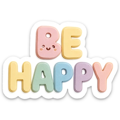 Kawaii style "Be Happy" in soft pastel rainbow soft puffy text, no frame, isolated design, transparent background sticker