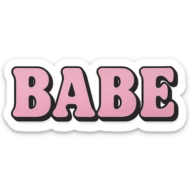 the word 'babe' in pink block letter style, no background sticker