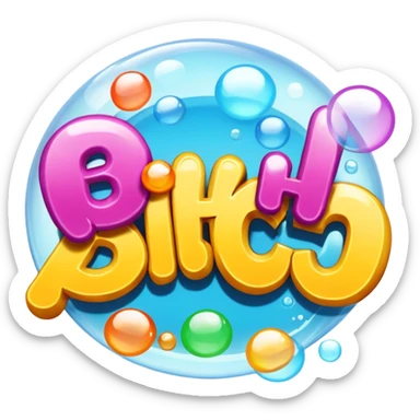 Letters in a big blurb-splash-bubble reading "BITCH!" sticker