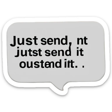 text that says just send it sticker