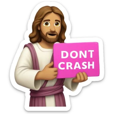 Jesus holding a pink sign that says don’t crash out sticker