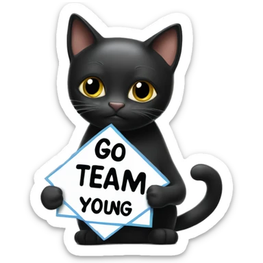 Black cat holding a sign that says “go team young Sheldon” sticker