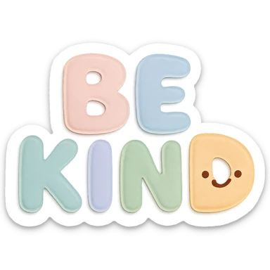 soft pastel rainbow puffy bubble letters for "Be Kind", kawaii cute style, transparent background, no frame sticker
