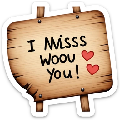 Cute sign that says “I miss you”  sticker