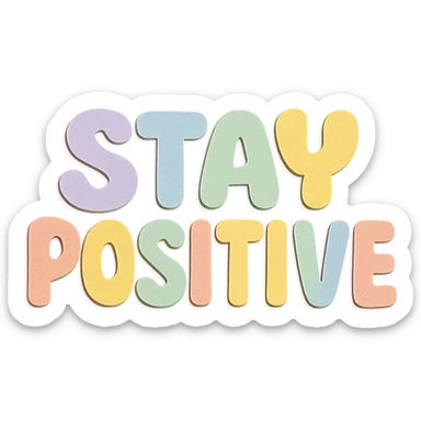 "Stay Positive" text in soft pastel rainbow soft bubble font, kawaii chubby lettering, no frame, transparent background sticker