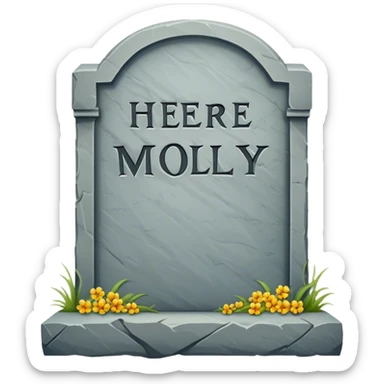 Tombstone that says here lies molly sticker