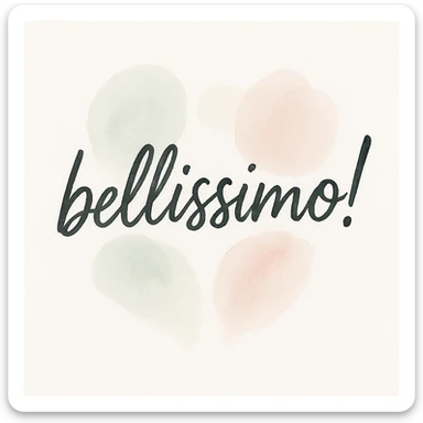 Calligraphic text 'bellissimo!' in black handwritten style on white background in watercolor style with white, green, and pink pastel tones sticker