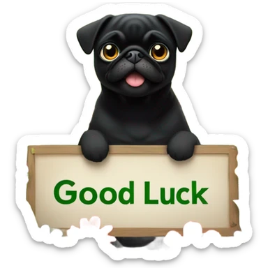 Black pug , surrounded by flowers, holding a green sign that says “good luck”  sticker