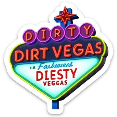 A neon sign that says “dirty Vegas” sticker