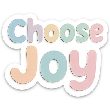 Cute bubble font "Choose Joy" in soft pastel rainbow rounded letters, no frame, transparent background sticker