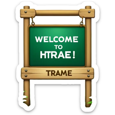 A sign that says “Welcome to Htrae” with a lush forest in the background sticker