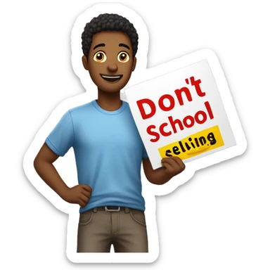 guy holding sign that says "DONT FORGET SCHOOL SHIRTS SELLING!" sticker