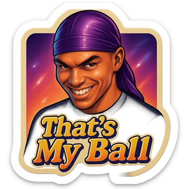 grin EVIL LOOK
make his shirt Black
Change His durag To Purple
Make it say " That's My Ball  " sticker