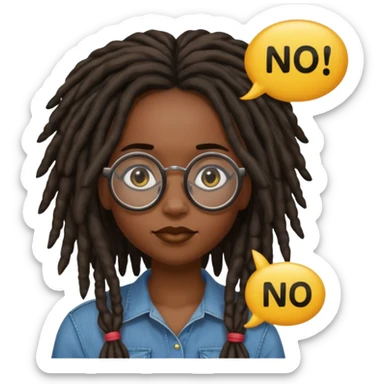 darker skin female with dark dreadlock hair wearing large round glasses with a word bubble that says no sticker
