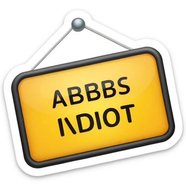 A sighn thst ssys abbas is an idiot sticker