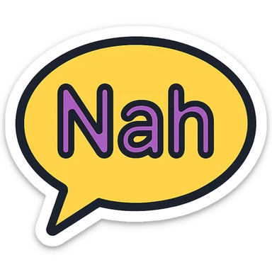 icon with the word 'Nah' in a speech bubble, modern and flat design sticker