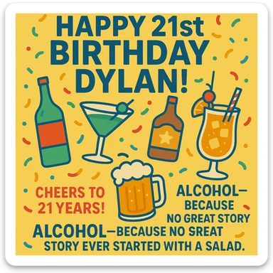 Add the funny drink quote: 'Alcohol—because no great story ever started with a salad.' Keep all original graphics and style. sticker