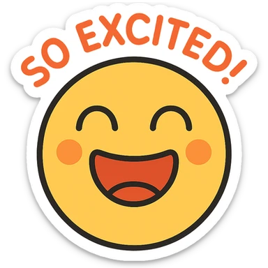 Excited face with text "SO EXCITED!" sticker