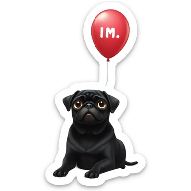 Black pug  and a ballon that says  “I’m sorry” sticker