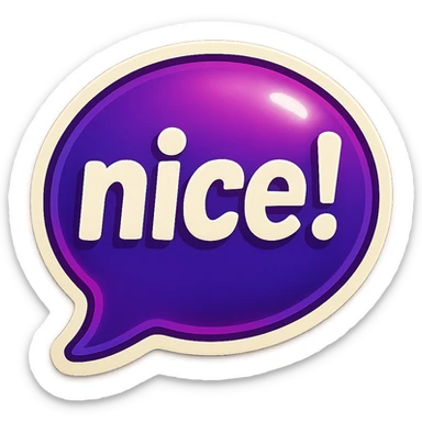 Purple bubble with white text saying "nice!"  sticker