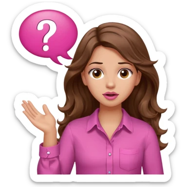 girl with long wavy brown hair, brown eyes, light to medium complexion, in a pink shirt, pink lips, long lashes, shugging, question mark one speech bubble sticker