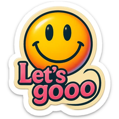 happy 
add the words Let's gooo in pink sticker