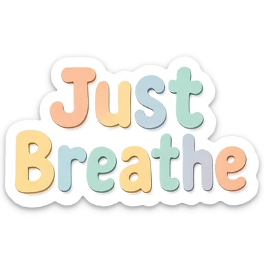 Cute hand-drawn font "Just Breathe" in soft pastel rainbow soft bubble letters, no frame, transparent background sticker