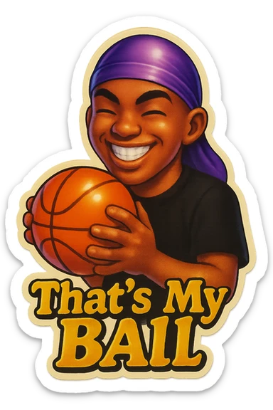 grin eyes 
Holding Basketball with 2 hands
make his shirt Black
Change His durag To Purple
Make it say " That's My Ball  " sticker