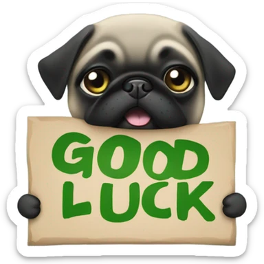 Black pug holding a green sign that says good luck  sticker