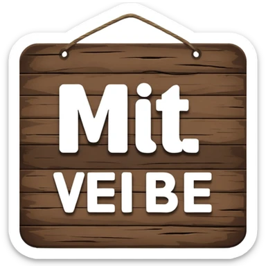 a sign with the letterin "Mit vieeel Lieeebe". sticker