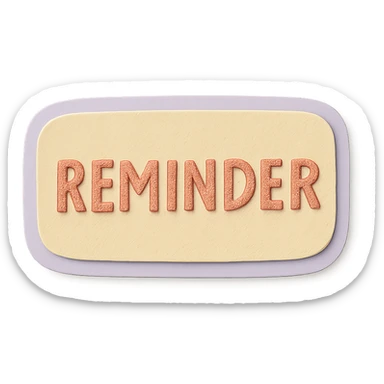 soft pastel cozy reminder label with subtle border, paper craft style sticker