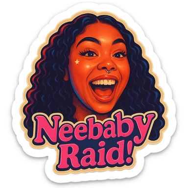 excited 
add the words Neebaby Raid!  in pink  sticker