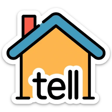 home with the text "tell" sticker