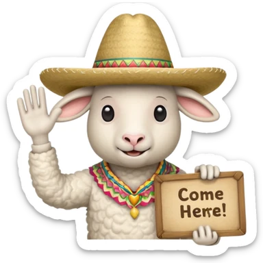Sheep man with a sombrero waving and holding a sign that says come here! sticker