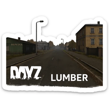 a view of the city street in a videogame: DayZ - in the town of berezio "lumber" sticker