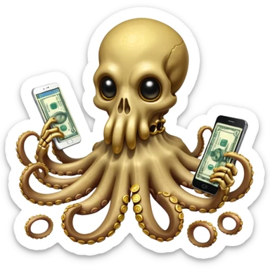 Intimidating octopus skeleton. Evil looking eyes, wearing a gold necklace. 3 tentacles are holding their own cellphone with one held to the side of its face as if its on a phone call, 2 other tentacles are holding stacks of money sticker