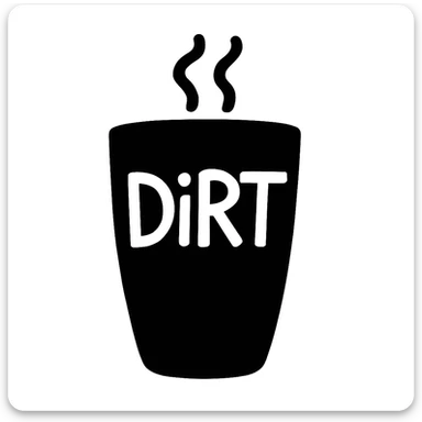 Make the cup taller, keep the word 'dirt' on it, no handle, preserve doodle style. sticker